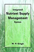 E-Book (epub) Integrated Nutrient Supply Management System (Proceeding of Seminar on Integrated Plant Nutrient Supply System on the North East Hill Region held at Medziphema) von N. P. Singh