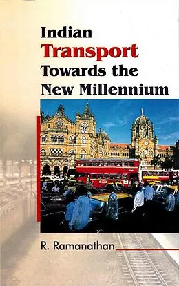 E-Book (epub) Indian Transport towards the New Millennium: Performance, Analysis and Policy von R. Ramanathan