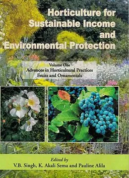 E-Book (epub) Horticulture for Sustainable Income and Environmental Protection: Advances in Horticultural Practices, Fruits and Ornamentals von V. B. Singh, K. Akali Sema