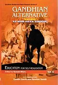 E-Book (epub) Gandhian Alternative: Education for Self-realisation (Gandhian Studies and Peace Research Series-27) von Suresh Misra