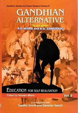 E-Book (epub) Gandhian Alternative: Education for Self-realisation (Gandhian Studies and Peace Research Series-27) von Suresh Misra