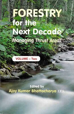 E-Book (epub) Forestry for the Next Decade: Managing Thrust Areas von Ajoy Kumar Bhattacharya