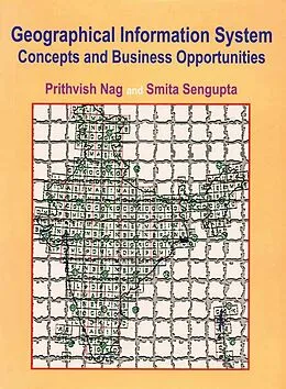 ePUB Geographical Information System: Concepts and Business Oportunities von Prithvish Nag, Smita Sengupta