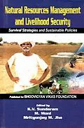 E-Book (epub) Natural Resources Management and Livelihood Security: Survival Strategies and Sustainable Policies von K. V. Sundaram, M. Moni, Mrityunjay Mohan Jha