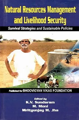 E-Book (epub) Natural Resources Management and Livelihood Security: Survival Strategies and Sustainable Policies von K. V. Sundaram, M. Moni, Mrityunjay Mohan Jha