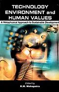 ePUB Technology, Environment and Human Values (A Metaphysical Approach to Sustainable Development) von K. M. Mohapatra