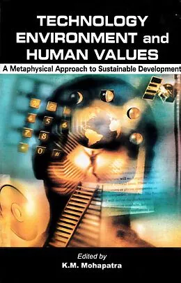 ePUB Technology, Environment and Human Values (A Metaphysical Approach to Sustainable Development) von K. M. Mohapatra
