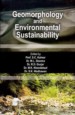 E-Book (epub) Geomorphology and Environmental Sustainability (Felicitation Volume in Honour of Professor H.S. Sharma) von S. C. Kalwar, M. L. Sharma, R. D. Gurjar