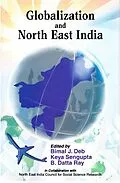 E-Book (epub) Globalization and North East India von Bimal J. Deb, Keya Sengupta, B. Datta Ray