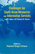 E-Book (epub) Challenges for South Asian Resources and Information Services: Essays in Honour of Dr. Ravindra N. Sharma von Rajwant Singh Chilana