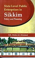E-Book (epub) State Level Public Enterprises in Sikkim (Policy and Planning) von R. K. Mishra, J. Kiranmai
