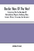 Kartonierter Einband Border Wars Of The West von John Frost