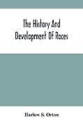 Couverture cartonnée The History And Development Of Races de Harlow S. Orton