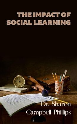 eBook (epub) The Impact of Social Learning de Dr. Sharon Campbell Phillips