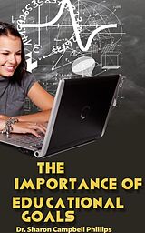 E-Book (epub) The Importance of Educational Goals von Dr. Sharon Campbell Phillips