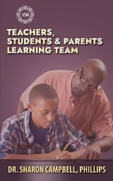 E-Book (epub) Teachers, Students and parents Learning Team von Dr. Sharon Campbell Phillips