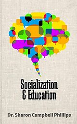 eBook (epub) Socialization and Education de Dr. Sharon Campbell Phillips