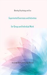 eBook (epub) Experiential Exercises and Activities for Group and Individual Work de Amaresh Nath, Harish Bhuvan