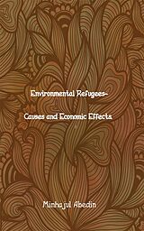 eBook (epub) Environmental Refugees - Causes and Economic Effects de Minhajul Abedin
