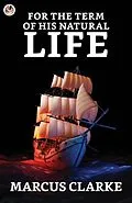 E-Book (epub) For the Term of His Natural Life von Marcus Clarke