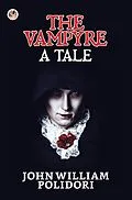 E-Book (epub) The Vampyre : A Tale von John William Polidori