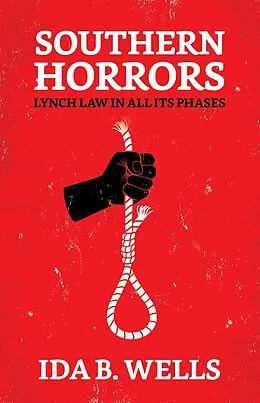 E-Book (epub) Southern Horrors : Lynch Law in All Its Phases von Ida B. Wells