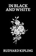 E-Book (epub) In Black and White von Rudyard Kipling