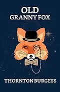 E-Book (epub) Old Granny Fox von Thornton W. Burgess