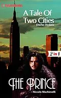 E-Book (epub) A Tale of two Cities and The Prince von Charles Dickens & Niccolo Machiavelli