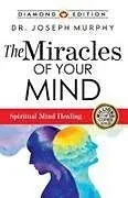 Kartonierter Einband The Miracles of Your Mind von Joseph Murphy