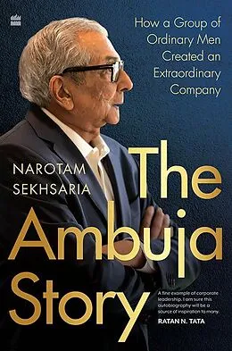 E-Book (epub) The Ambuja Story von Narotam Sekhsaria