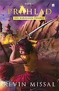 E-Book (epub) Prahlad (Book Three in the Narasimha Trilogy) von Kevin Missal