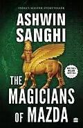 E-Book (epub) The Magicians Of Mazda von Ashwin Sanghi