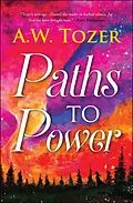E-Book (epub) Paths to Power von Aw Tozer