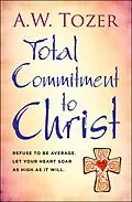 E-Book (epub) Total Commitment to Christ von Aw Tozer