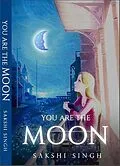 E-Book (epub) You Are The Moon von Book Rivers, Sakshi Singh