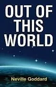 Kartonierter Einband Out of This World von Neville Goddard