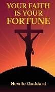 Fester Einband Your Faith Is Your Fortune von Neville Goddard