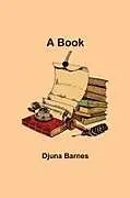 Kartonierter Einband (Kt) A Book von Djuna Barnes