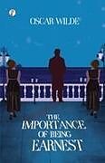 Kartonierter Einband (Kt) The Importance of Being Earnest von Oscar Wilde