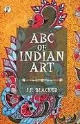 Kartonierter Einband ABC of Indian Art von J. F. Blacker