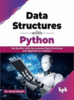 E-Book (epub) Data Structures with Python: Get familiar with the common Data Structures and Algorithms in Python (English Edition) von Harsh Bhasin
