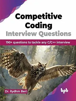 E-Book (epub) Competitive Coding Interview Questions: 190+ questions to tackle any C/C++ interview von Rydhm Beri