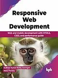 E-Book (epub) Responsive Web Development: Web and mobile development with HTML5, CSS3, and performance guide von Sudheer Kumar Reddy Gowrigari, Nakul Pandey