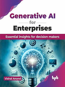 eBook (epub) Generative AI for Enterprises: Essential insights for decision makers de Vishal Anand