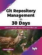 Couverture cartonnée Git Repository Management in 30 Days de Sumit Jaiswal