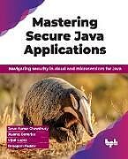 Couverture cartonnée Mastering Secure Java Applications de Joyanta Banerjee, Vipul Gupta, Tarun Kumar Chawdhury