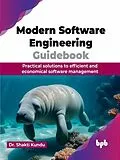 E-Book (pdf) Modern Software Engineering Guidebook von Shakti Kundu