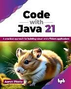 Couverture cartonnée Code with Java 21 de Aaron Ploetz