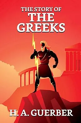 E-Book (epub) The Story of the Greeks von H. A. Guerber